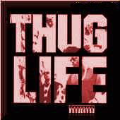thuglife.jpg (9845 bytes)